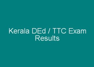 Kerala TTC / DEd Results