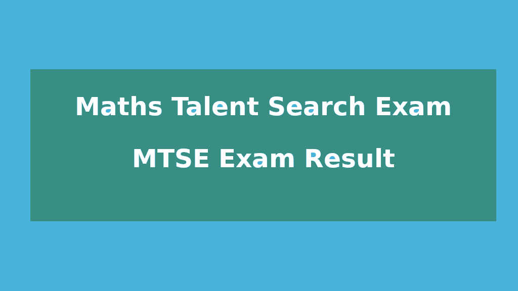 MTSE Exam Result Maths Talent Search Exam MTSE Exam MTSE Result MTSE E