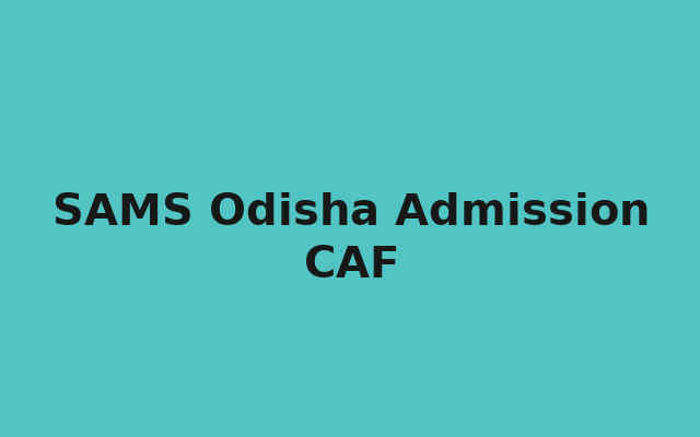 SAMS Odisha Admission