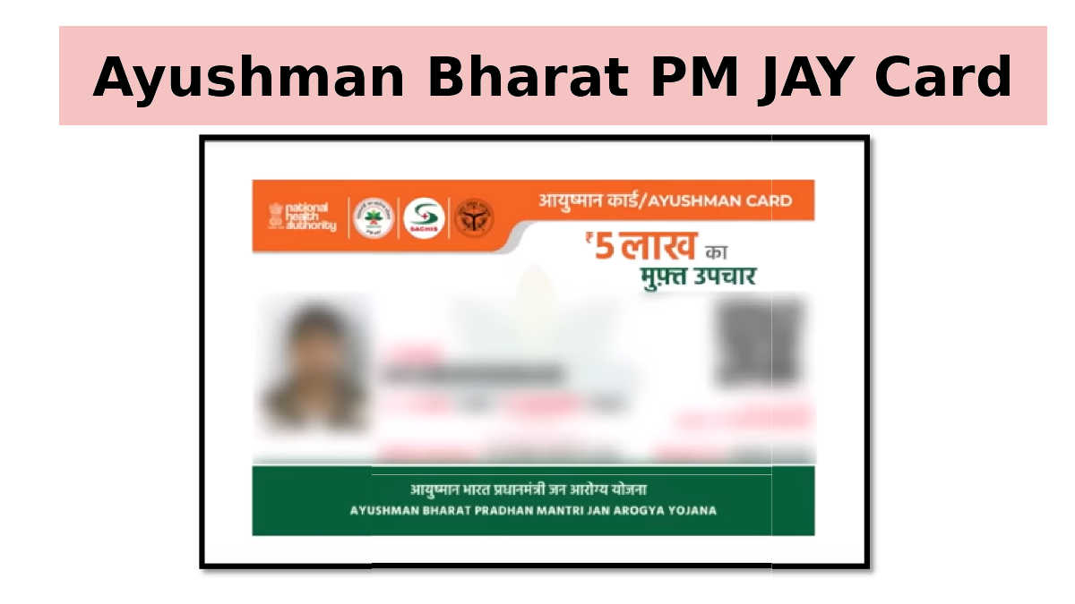 Ayushman Bharat Card - PM JAY
