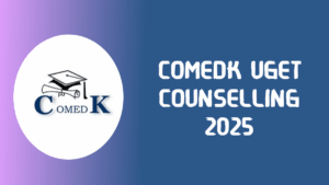 COMEDK UGET Counselling 2025 started from June 9th, 2025