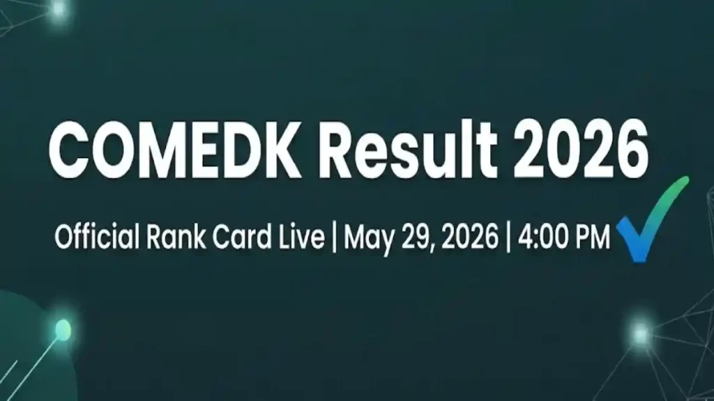 COMEDK Result 2026 will be released on May 29th 2026 at www.comedk.org.