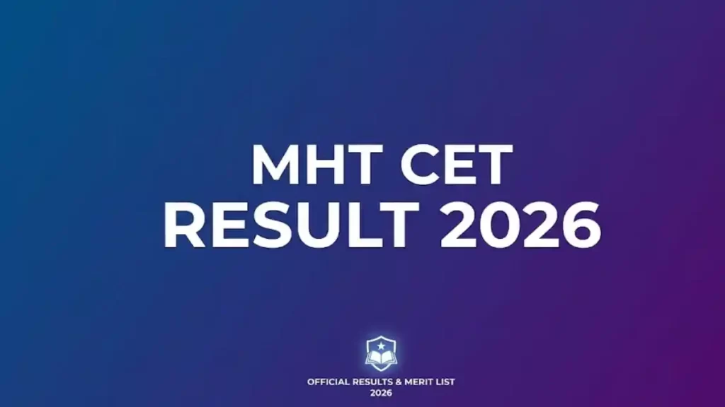 MHT CET 2026 Result to be released soon at the official website - download official scorecard soon